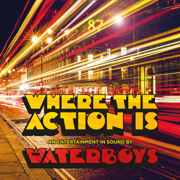 The Waterboys|Where The Action Is The Waterboys|Where The Action Is