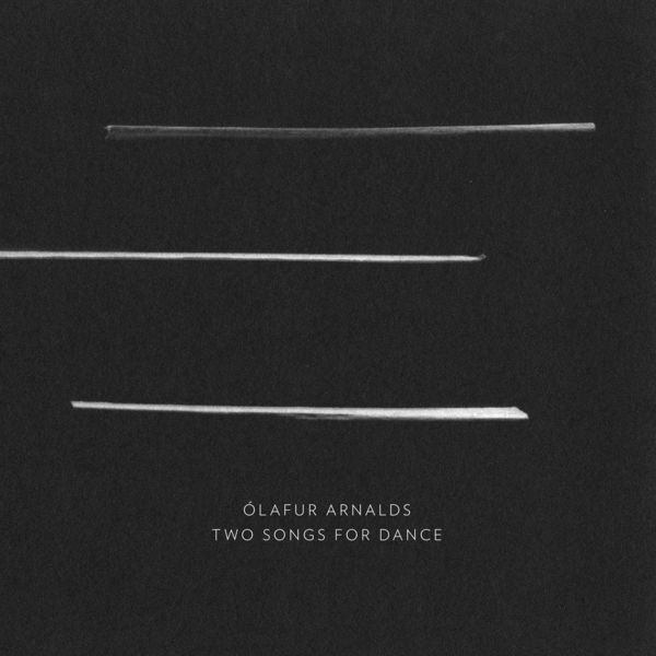 Olafur Arnalds - Two Songs for Dance Olafur Arnalds - Two Songs for Dance