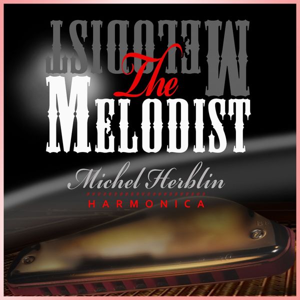 Michel Herblin|The Melodist Harmonica Michel Herblin|The Melodist Harmonica
