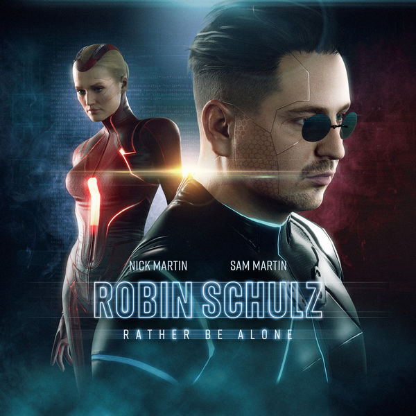 Robin Schulz|Rather Be Alone