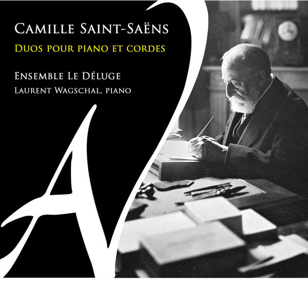 Laurent Wagschal|Camille Saint-Saëns: Duos pour piano et cordes Laurent Wagschal|Camille Saint-Saëns: Duos pour piano et cordes