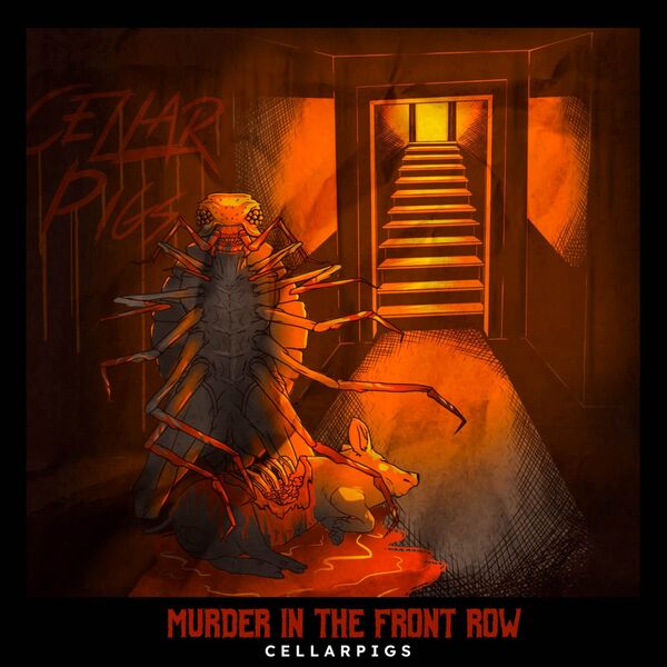 Cellarpigs|Murder In The Front Row