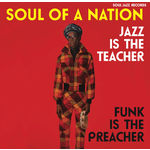 Various Artist Soul Jazz Records Presents SOUL OF A NATION: Jazz is the Teacher, Funk is the Preacher - Afro-Centric Jazz, Street Funk and the Roots of Rap in the Black Power Era 1969-75