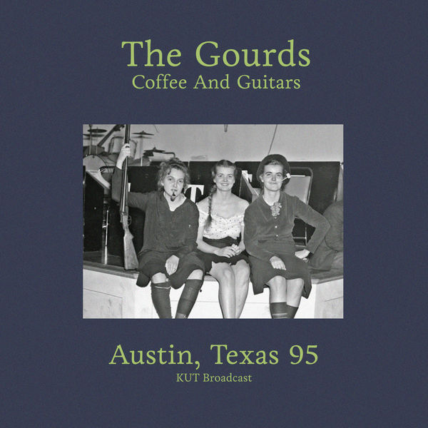 The Gourds|Coffee And Guitars (Austin, Texas Live '95) The Gourds|Coffee And Guitars (Austin, Texas Live '95)
