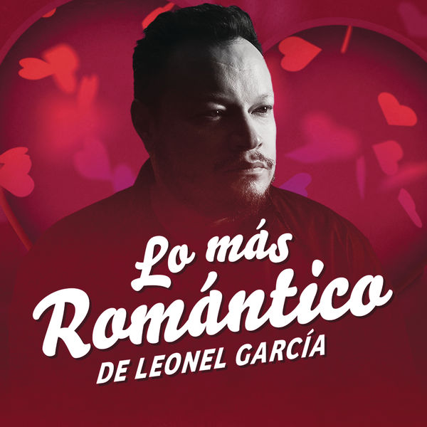 Leonel García - Lo Más Romántico de Leonel García - Lo Más Romántico de