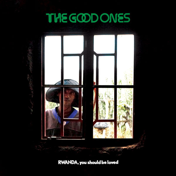 The Good Ones|RWANDA, you should be loved