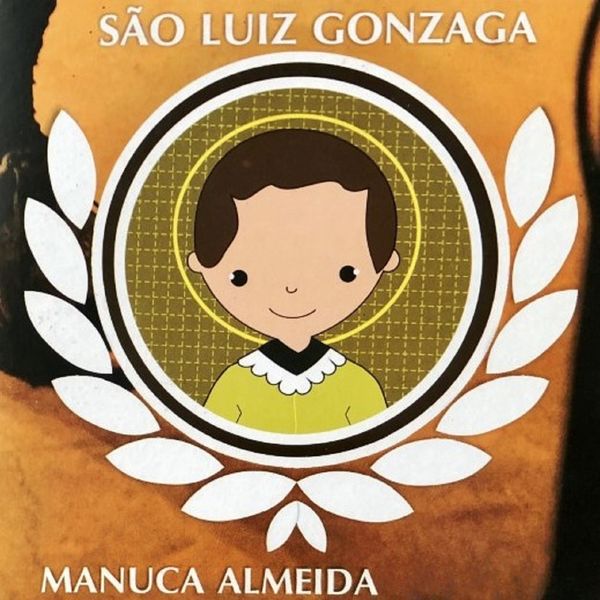 Manuca Almeida - São Luiz Gonzaga Manuca Almeida - São Luiz Gonzaga