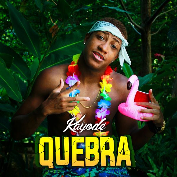 KAYODE - Quebra KAYODE - Quebra