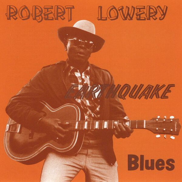 Robert Lowery|Earthquake Blues Robert Lowery|Earthquake Blues