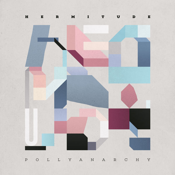 Hermitude - Pollyanarchy Hermitude - Pollyanarchy