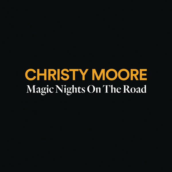 Christy Moore - Magic Nights on the Road Christy Moore - Magic Nights on the Road