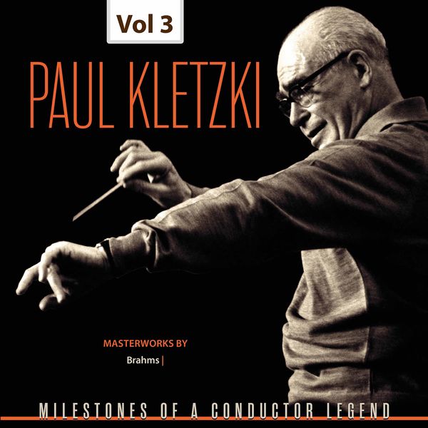 Paul Kletzki - Paul Kletzki, Vol. 3 (Live) : Brahms Paul Kletzki - Paul Kletzki, Vol. 3 (Live) : Brahms