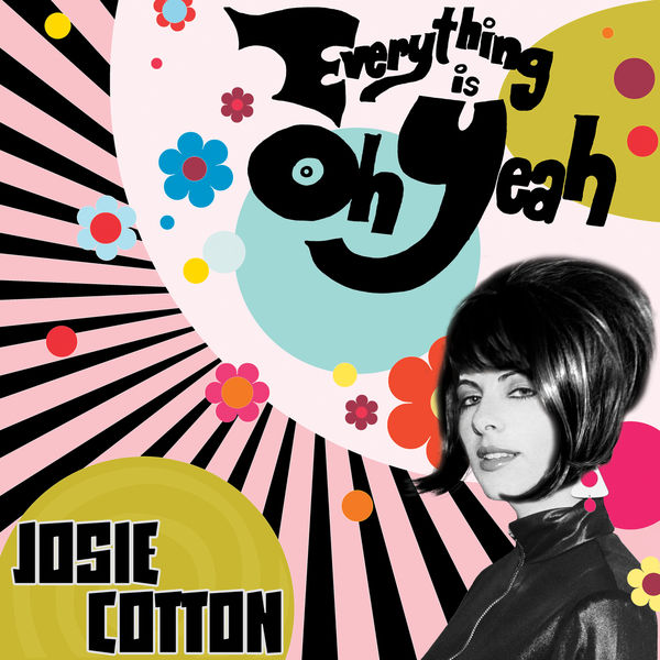 Josie Cotton - Everything is Oh Yeah Josie Cotton - Everything is Oh Yeah
