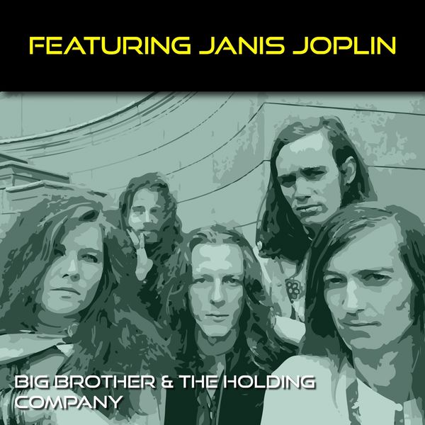 Big Brother & The Holding Company|Featuring Janis Joplin