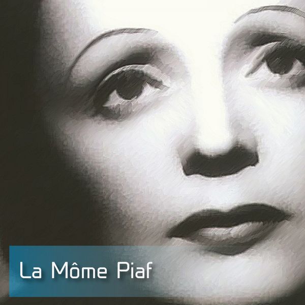 Edith Piaf - La môme piaf Edith Piaf - La môme piaf