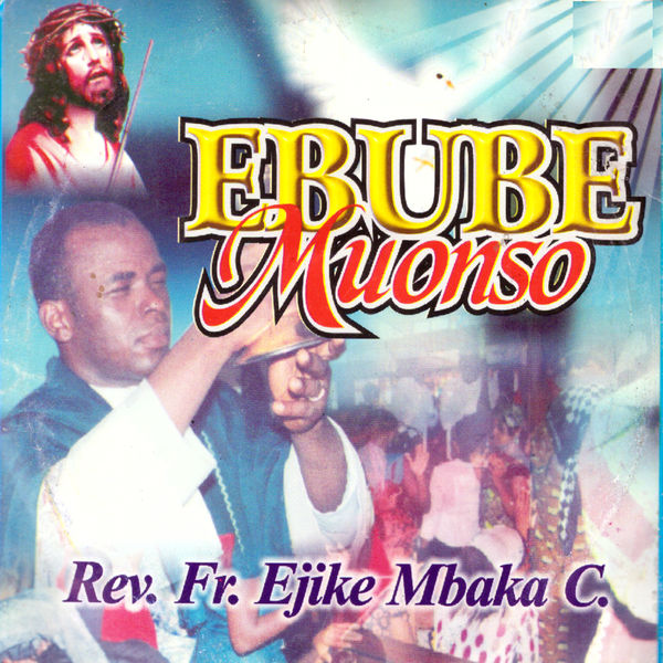 Rev. Fr. Ejike Mbaka C.|Ebube Muonso Rev. Fr. Ejike Mbaka C.|Ebube Muonso