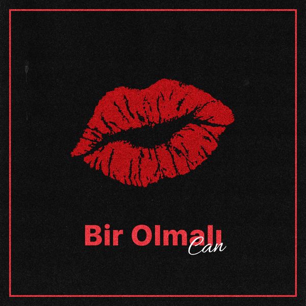 Can|Bir Olmalı Can|Bir Olmalı
