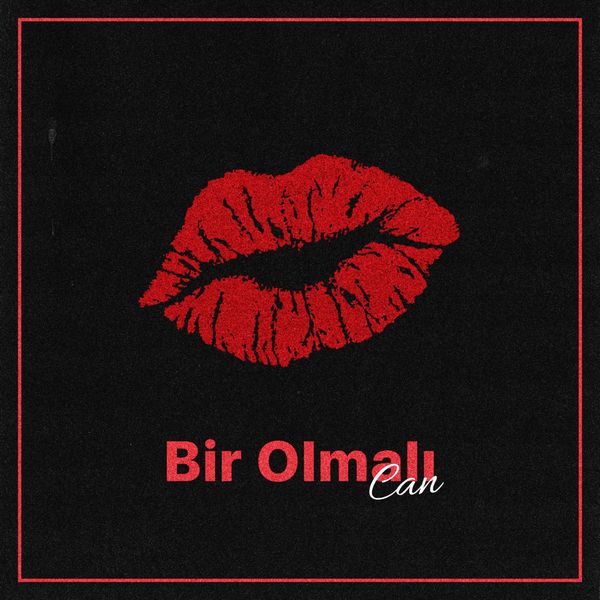 Can|Bir Olmalı