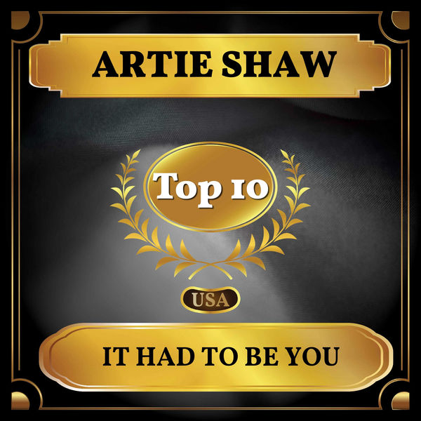 Artie Shaw|It Had to Be You (Billboard Hot 100 - No 10) Artie Shaw|It Had to Be You (Billboard Hot 100 - No 10)