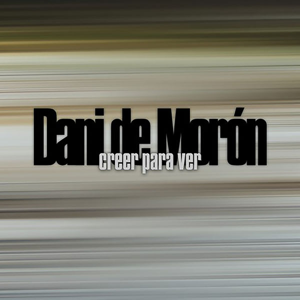 DANI DE MORON - Creer Para Ver DANI DE MORON - Creer Para Ver