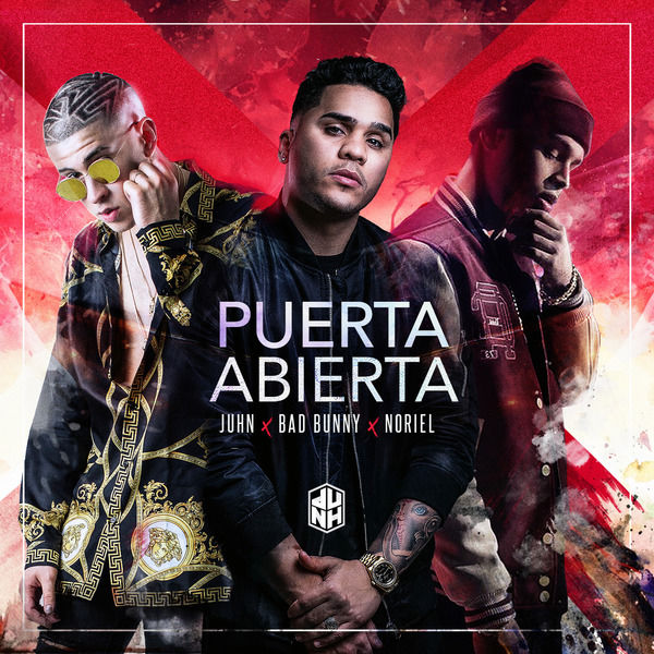 Juhn|Puerta Abierta (feat. Bad Bunny & Noriel) Juhn|Puerta Abierta (feat. Bad Bunny & Noriel)