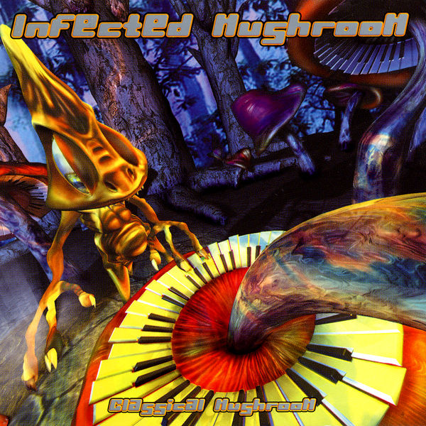Infected Mushroom - Classical Mushroom Infected Mushroom - Classical Mushroom