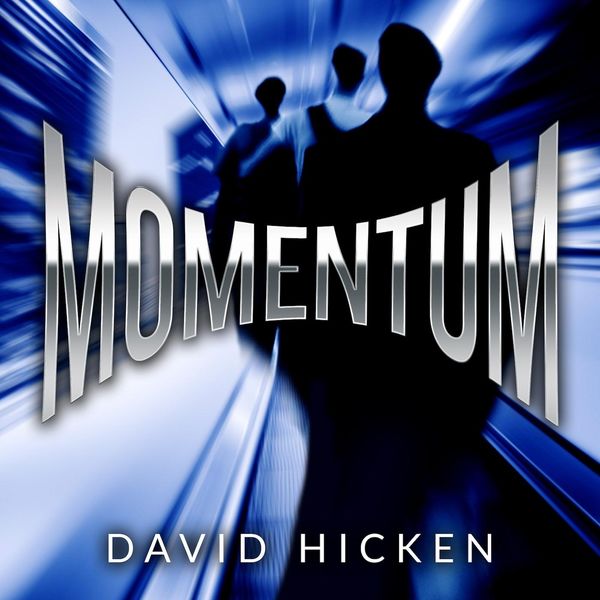 David Hicken|Momentum David Hicken|Momentum
