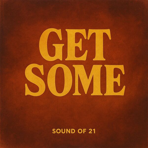 Sound of 21|Get Some