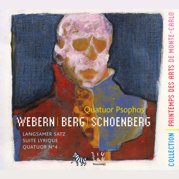 Quatuor Psophos|Webern: Langsamer Satz - Berg: Suite lyrique - Schönberg: Quatuor No. 4 Quatuor Psophos|Webern: Langsamer Satz - Berg: Suite lyrique - Schönberg: Quatuor No. 4