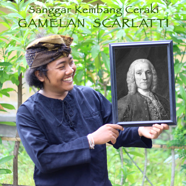 Sanggar Kembang Ceraki - Sanggar Kembang Ceraki: Gamelan Scarlatti Sanggar Kembang Ceraki - Sanggar Kembang Ceraki: Gamelan Scarlatti