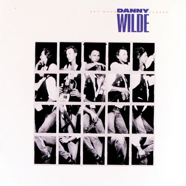 Danny Wilde - Any Man's Hunger Danny Wilde - Any Man's Hunger