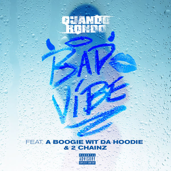 Quando Rondo - Bad Vibe (feat. A Boogie Wit da Hoodie & 2 Chainz) Quando Rondo - Bad Vibe (feat. A Boogie Wit da Hoodie & 2 Chainz)