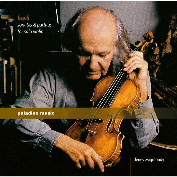 Denes Zsigmondy - Bach: Sonatas & Partitas for Solo Violin Denes Zsigmondy - Bach: Sonatas & Partitas for Solo Violin
