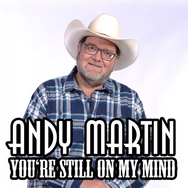 Andy Martin - You're Still on My Mind Andy Martin - You're Still on My Mind