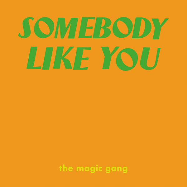 The Magic Gang - Somebody Like You The Magic Gang - Somebody Like You