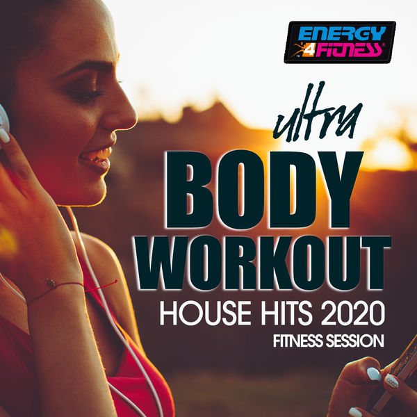 Various Artists - Ultra Body Workout House Hits 2020 Fitness Session Various Artists - Ultra Body Workout House Hits 2020 Fitness Session