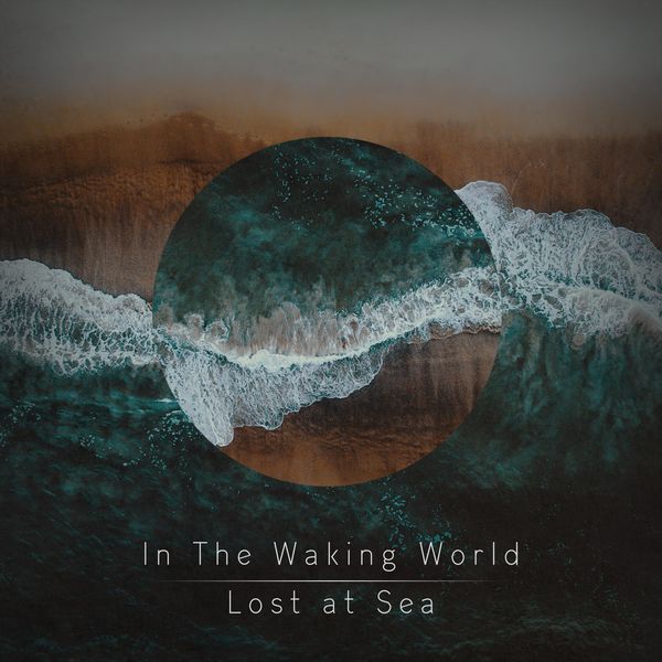 In The Waking World|Lost at Sea In The Waking World|Lost at Sea