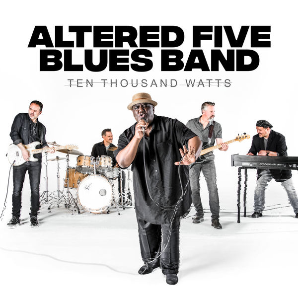Altered Five Blues Band - Ten Thousand Watts Altered Five Blues Band - Ten Thousand Watts