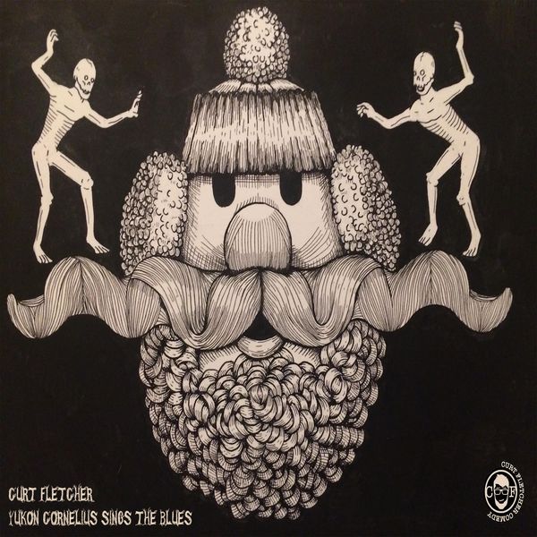Curt Fletcher - Yukon Cornelius Sings the Blues Curt Fletcher - Yukon Cornelius Sings the Blues