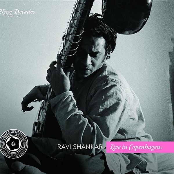 Ravi Shankar - Nine Decades, Vol. 7: Live in Copenhagen Ravi Shankar - Nine Decades, Vol. 7: Live in Copenhagen
