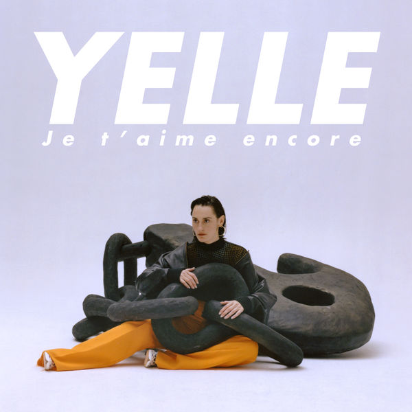 Yelle - Je t'aime encore Yelle - Je t'aime encore