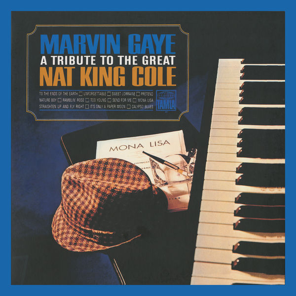 Marvin Gaye - A Tribute To The Great Nat King Cole Marvin Gaye - A Tribute To The Great Nat King Cole