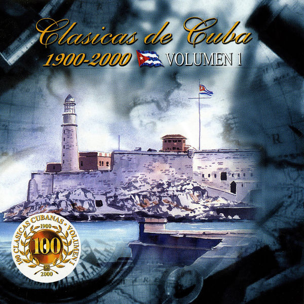 Various Artists - 100 Clásicas Cubanas 1900-2000: Vol. 1 Various Artists - 100 Clásicas Cubanas 1900-2000: Vol. 1