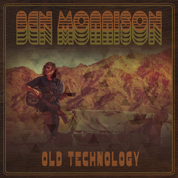 Ben Morrison - Old Technology Ben Morrison - Old Technology