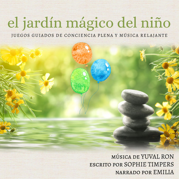 Yuval Ron|El Jardín Mágico del Niño: Juegos Guiados de Conciencia Plena y Música Relajante Yuval Ron|El Jardín Mágico del Niño: Juegos Guiados de Conciencia Plena y Música Relajante