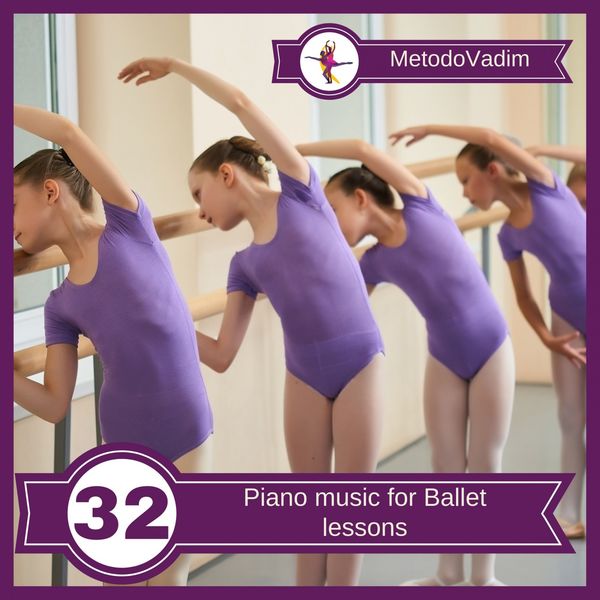 MetodoVadim - Piano Music for Ballet Lessons MetodoVadim - Piano Music for Ballet Lessons