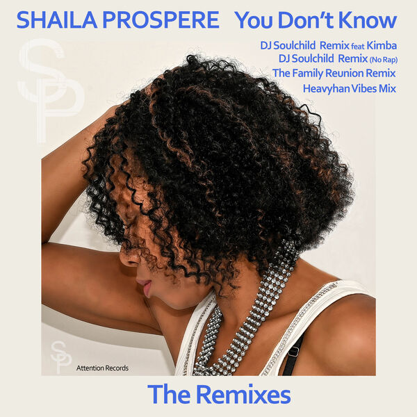 Shaila Prospere|You Don't Know (The Remixes) Shaila Prospere|You Don't Know (The Remixes)