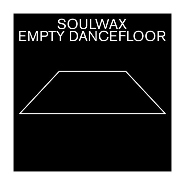 Soulwax|Empty Dancefloor Soulwax|Empty Dancefloor
