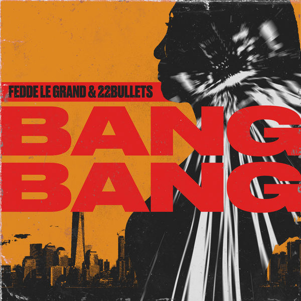 Fedde Le Grand|Bang Bang Fedde Le Grand|Bang Bang