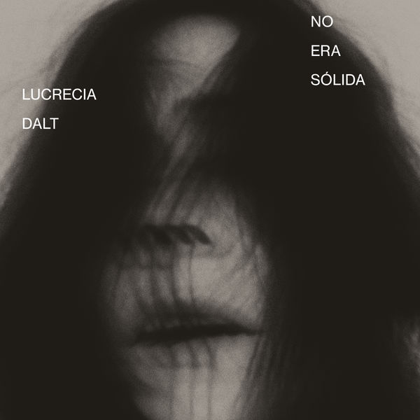 Lucrecia Dalt - No era sólida Lucrecia Dalt - No era sólida